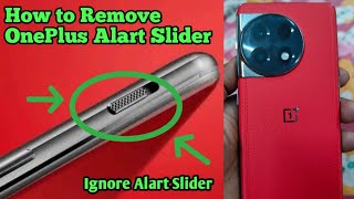 How to Remove OnePlus Alart Slider  Alart Slider ko ignore kayse kare  Alart Slider kaise Hataye [upl. by Dirraj471]