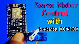 Servo Motor Control with Node Mcu esp8266 [upl. by Jew]