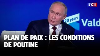 Plan de paix  les conditions de Poutine｜LCI [upl. by Dohsar]