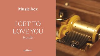 I Get To Love You  Ruelle  WindUp Music Box [upl. by Gnoz]