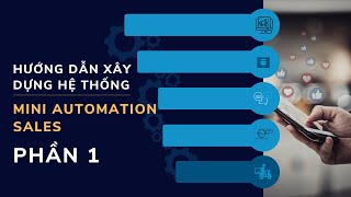 Hướng dẫn xây dựng hệ thống automation sales phần 1 [upl. by Swope]