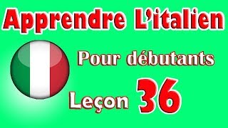 Apprendre Litalien Pour Dèbutants Leçon 36 [upl. by Notyal]