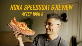 Hoka Speedgoat 6 Review After 100ks [upl. by Hamal]