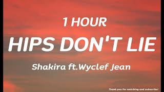 Shakira  Hips Dont Lie ft Wyclef Jean  1 HOUR [upl. by Treblig]