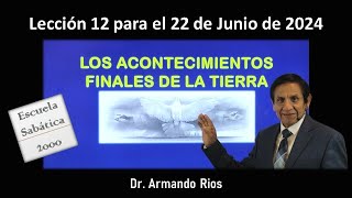 Los acontecimientos finales de la tierraLección 12 para el 22 de junio de 2024 [upl. by Nnylanna]