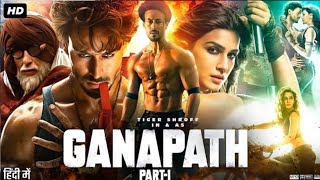 GANAPATH  New Hindi Movie Full HD  Tiger Shroff  Kriti Sanon  Amitabh Bachchan  Action Movie [upl. by Woodson]