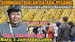 IDE USAHA TERBARU 2023 BUSYET NGERI ANTRI PANJANG MENGULAR PERTAMA SEPI KINI JUALAN 3 JAM HABIS [upl. by Imnubulo820]