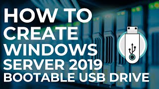 HOW TO CREATE WINDOWS SERVER 2019 BOOTABLE USB DRIVE  STEPBYSTEP [upl. by Papert]