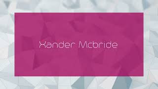 Xander Mcbride  appearance [upl. by Ifill319]