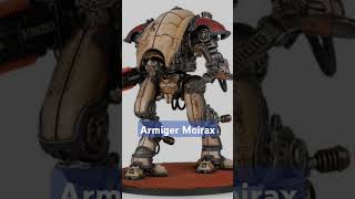 Armiger Moirax 10th edition 40K warhammer40k [upl. by Rie]