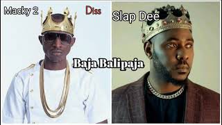 Slap Dee  Macky 2 Diss  Baja Balipaja mp3 [upl. by Eveivenej]