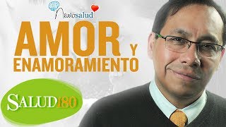 Diferencias entre amor y enamoramiento  Salud180 [upl. by Naarah]