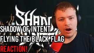 THAT BREAKDOWN AT THE END WAS NASTY SHADOW OF INTENT FLYING THE BLACK FLAG REACTION [upl. by Torosian]