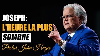 Joseph ou Lheure la plus sombre  Pasteur John Hagee [upl. by Laamaj]