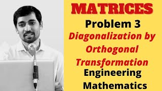 MATRICES  Problem 3 Diagonalization by Orthogonal Transformation  Engineering Mathematics [upl. by Euqirat692]