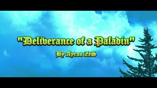 Medieval Short quotDeliverance of a Paladinquot by me Ayron ZeS DONT BS ME Ent [upl. by Guadalupe]