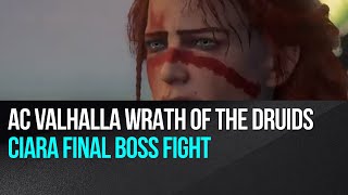 Assassins Creed Valhalla Wrath of the Druids  Ciara Final Boss Fight [upl. by Killian]