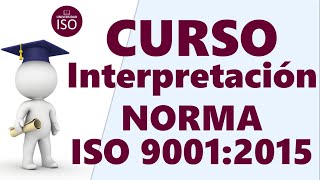 🚀 Curso INTERPRETACIÓN ISO 9001 versión 2015 Sistema de Gestión de Calidad [upl. by Meggi326]