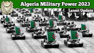 Algeria Military Power 2023  Algerian Peoples National Army 2023  Algeria Military Strength 2023 [upl. by Naggem]