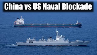 US Naval Blockade Against China Wont Work  Heres Why [upl. by Ecirtemed]