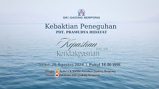 Kebaktian Peneguhan Pdt Pramudya Hidayat GKI Gading Serpong  Senin 26 Agustus 2024 [upl. by Ztnahc]