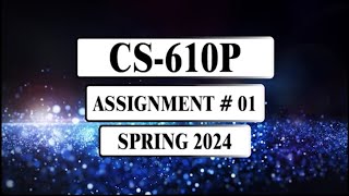 CS610P Assignment 1 Solution  Spring 2024 [upl. by Ermina784]