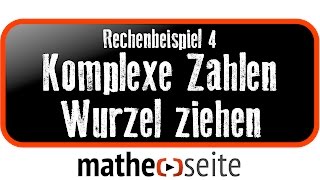 Wurzel von komplexen Zahlen ziehen Beispiel 4  A5406 [upl. by Cathee]