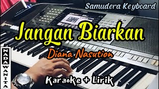 Jangan Biarkan  Diana N  Karaoke NADA WANITA [upl. by Sungam]