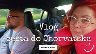 Vlog  cesta autom do Chorvatska [upl. by Sehcaep]