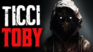 Ticci Toby Full Story  Classic Creepypasta  Slenderman Story  4chan Stories  Horror Story [upl. by Olecram]