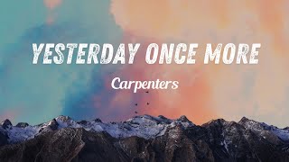 Carpenters  Yesterday Once More Lyrics [upl. by Adoh]