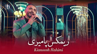 Kianoosh Rahimi  Pamiri Remix HD VIDEO  کیانوش رحیمی  ریمکس پامیری [upl. by Kariotta809]