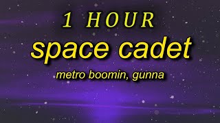 1 HOUR 🕐  Metro Boomin  Space Cadet TikTok Remix Lyrics ft Gunna bought a spaceship now imma [upl. by Artenra391]