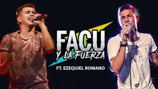 Facu y La Fuerza  No te contaron mal Ft Ezequiel Romano [upl. by Ynner]