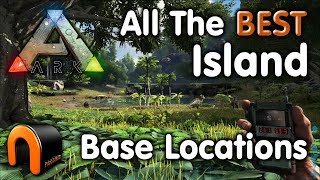 ARK Island ALL THE BEST BASE LOCATIONS [upl. by Johnston]