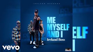 Ireland Boss  Me Myself and I Official Lyric Video [upl. by Vergil]