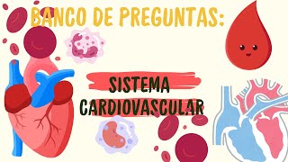 PREGUNTAS  SISTEMA CARDIOVASCULAR [upl. by Irehs]