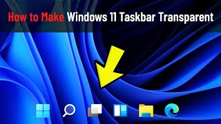 How to Make Windows 11 Taskbar Transparent [upl. by Kung]