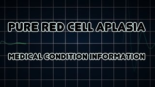 Pure red cell aplasia Medical Condition [upl. by Dumanian605]