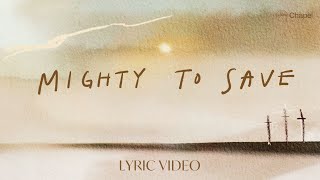 Mighty To Save  Lyric Video  Hillsong Chapel [upl. by Oralla353]