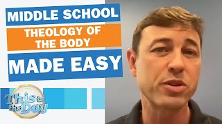 Theology Of the Body Is For Middle Schoolers Too [upl. by Wanids]