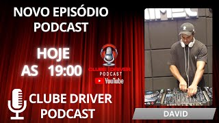 34 CLUBE DRIVER PODCAST  DJ DAVID [upl. by Lanod984]