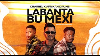 AfrikanDrums x charbeloficial  Labanta Bu Mexi  Remix [upl. by Akitnahs567]