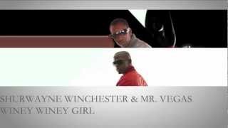 Shurwayne Winchester amp Mr Vegas  Winey Winey Girl [upl. by Uaeb231]