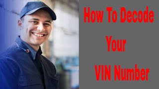 How To Decode Your VIN Number VIN Number Decoder amp Decoding [upl. by Cami]