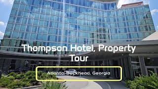 Explore The Luxury Of Thompson By Hyatt In Atlantas Buckhead Georgia  Hotel Property Tour [upl. by Eilahs485]