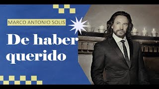 Marco Antonio Solís  De haber sabido  Lyric video [upl. by Nicram699]