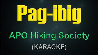 PAGIBIG  KARAOKE  APO Hiking Society [upl. by Navak]