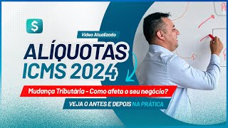 ATUALIZADO Alíquotas de ICMS para 2024  Análise Completa das Mudanças e Impactos [upl. by Anit]