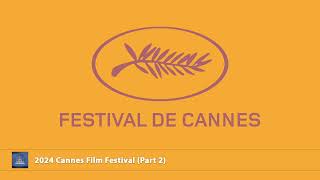 2024 Cannes Film Festival Part 2 [upl. by Otecina649]